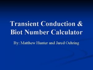 Transient Conduction Biot Number Calculator By Matthew Hunter