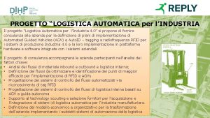 PROGETTO LOGISTICA AUTOMATICA per lINDUSTRIA Il progetto Logistica