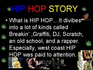 HIP HOP STORY What is HIP HOPIt divibes