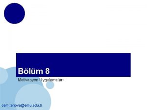 Blm 8 Motivasyon Uygulamalar cem tanovaemu edu tr