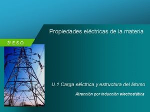 Propiedades elctricas de la materia 3 E S