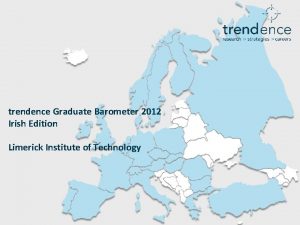 trendence Graduate Barometer 2012 Irish Edition Limerick Institute