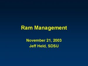 Ram Management November 21 2003 Jeff Held SDSU