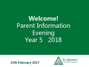 Welcome Parent Information Evening Year 5 2018 13
