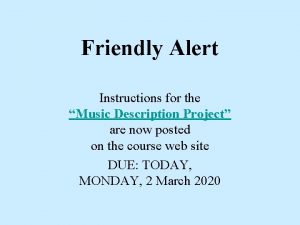 Friendly Alert Instructions for the Music Description Project