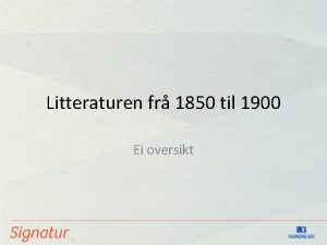 Litteraturen fr 1850 til 1900 Ei oversikt Store