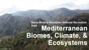 Santa Monica Mountains National Recreation Area Mediterranean Biomes