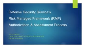Defense Security Services Risk Managed Framework RMF Authorization