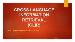 CROSS LANGUAGE INFORMATION RETRIEVAL CLIR OLEH RAHMAT ROBI