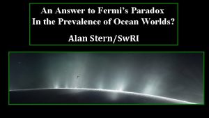 An Answer to Fermis Paradox In the Prevalence