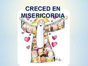 CRECED EN MISERICORDIA Una profesora pidi a sus