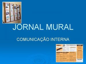 JORNAL MURAL COMUNICAO INTERNA Caractersticas do jornal mural