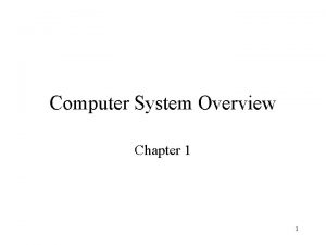 Computer System Overview Chapter 1 1 Operating System