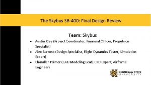 The Skybus SB400 Final Design Review Team Skybus