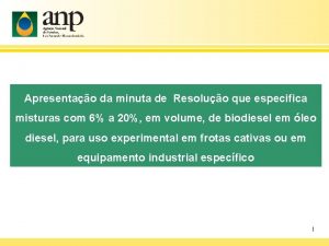 Apresentao da minuta de Resoluo que especifica misturas