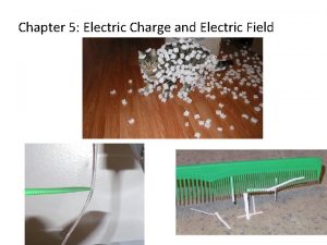 Chapter 5 Electric Charge and Electric Field How