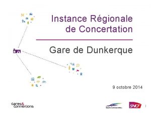 Instance Rgionale de Concertation Gare de Dunkerque 9