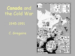 Canada and the Cold War 1945 1991 C