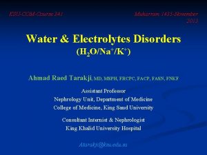 Muharram 1435 November 2013 KSUCOMCourse 341 Water Electrolytes