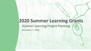 2020 Summer Learning Grants Summer Learning Project Planning