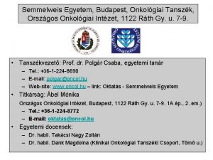 Semmelweis Egyetem Budapest Onkolgiai Tanszk Orszgos Onkolgiai Intzet