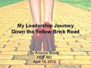 My Leadership Journey Down the Yellow Brick Road