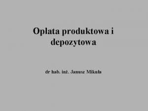 Opata produktowa i depozytowa dr hab in Janusz