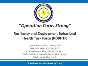 Operation Corps Strong Resiliency and Deployment Behavioral Health