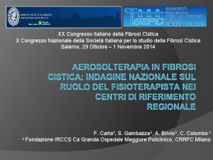 XX Congresso Italiano della Fibrosi Cistica X Congresso