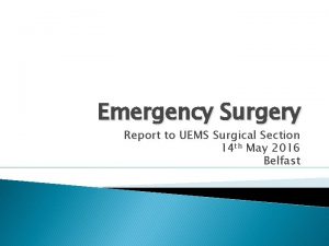 Emergency Surgery Report to UEMS Surgical Section 14