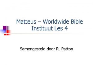 Matteus Worldwide Bible Instituut Les 4 Samengesteld door