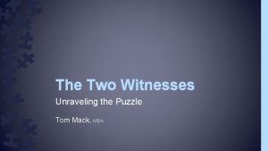 The Two Witnesses Unraveling the Puzzle Tom Mack