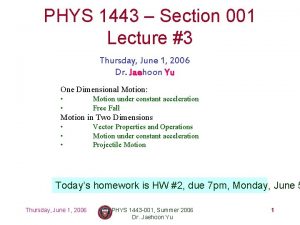 PHYS 1443 Section 001 Lecture 3 Thursday June