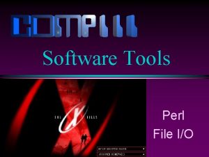 Software Tools Perl File IO Slide 2 Filehandles