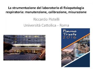 La strumentazione del laboratorio di fisiopatologia respiratoria manutenzione