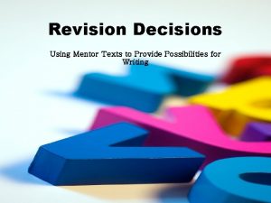 Revision Decisions Using Mentor Texts to Provide Possibilities
