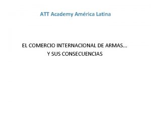 ATT Academy Amrica Latina EL COMERCIO INTERNACIONAL DE