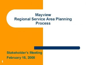 Mayview Regional Service Area Planning Process Stakeholders Meeting