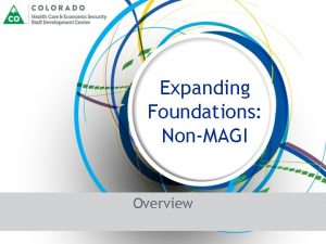 Expanding Foundations NonMAGI Overview Group Expectations Stay Present