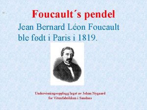 Foucaults pendel Jean Bernard Lon Foucault ble fdt