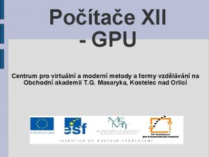 Potae XII GPU Centrum pro virtuln a modern