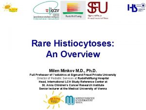 Rare Histiocytoses An Overview Milen Minkov M D