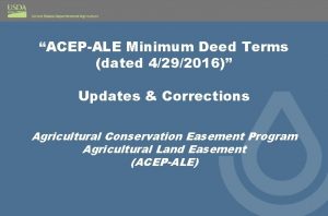 ACEPALE Minimum Deed Terms dated 4292016 Updates Corrections