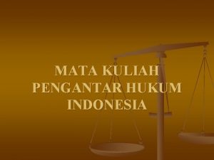 MATA KULIAH PENGANTAR HUKUM INDONESIA Wat is recht