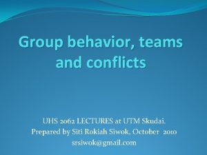 Group behavior teams and conflicts UHS 2062 LECTURES
