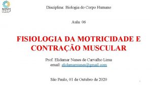 Disciplina Biologia do Corpo Humano Aula 06 FISIOLOGIA