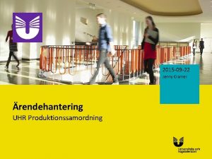 2015 09 22 Jenny Cramer rendehantering UHR Produktionssamordning