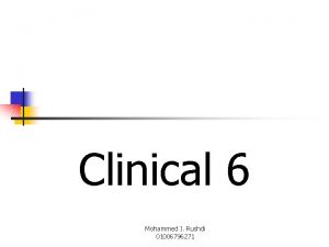 Clinical 6 Mohammed I Rushdi 01006796271 Methods of
