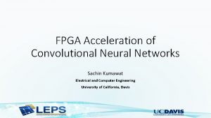 FPGA Acceleration of Convolutional Neural Networks Sachin Kumawat