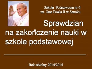 Szkoa Podstawowa nr 6 im Jana Pawa II